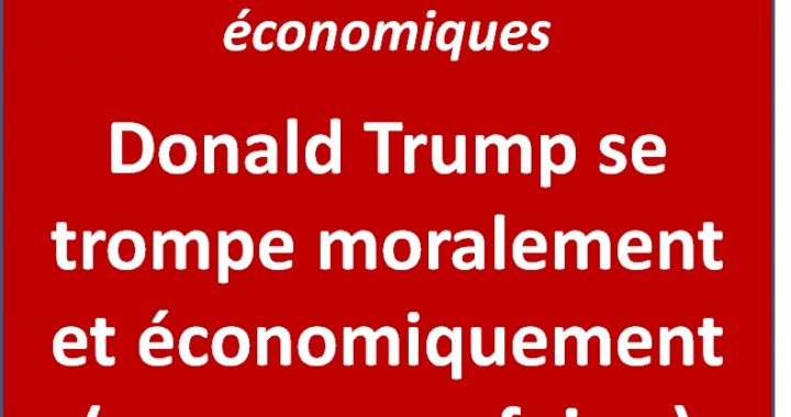 Donald Trump se trompe moralement et économiquement